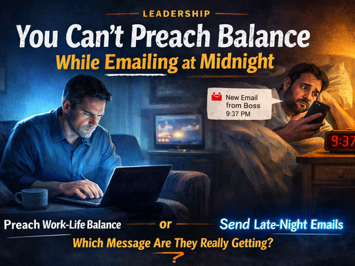 You Can't Preach Balance While Emailing at Midnight