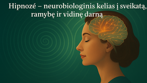 Hipnozė – neurobiologinis kelias į sveikatą, ramybę ir vidinę darną