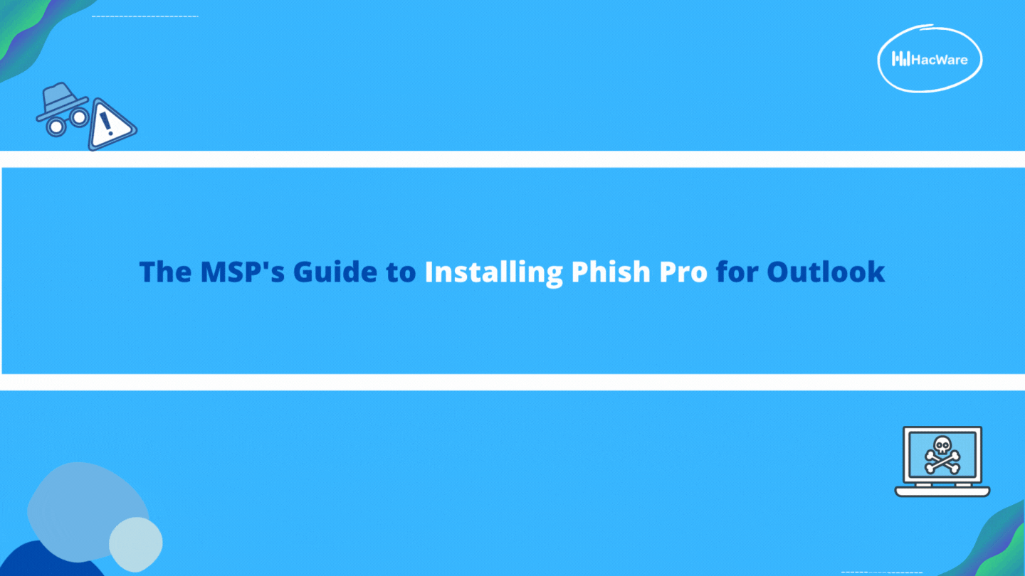 The MSP's Guide to Installing Phish Pro for Outlook