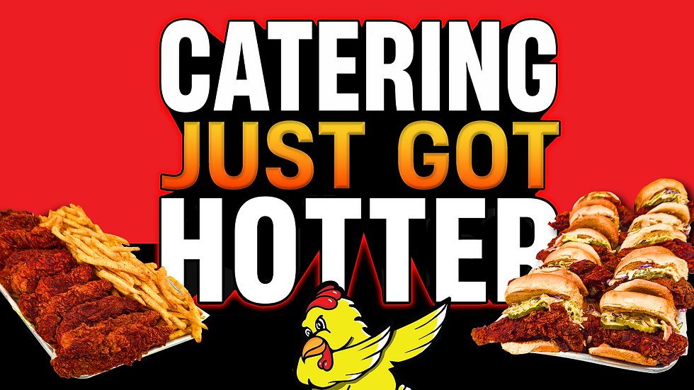 Image that reads "Catering Just Got Hotter" with a tray of 10 hot spicy tenders on the left and 10 hot spicy sliders on the right and out logo in the bottom center