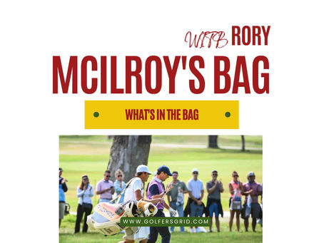Rory McIlroy What's In The Bag?