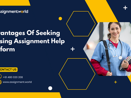 Advantages Of Seeking Nursing Assignment Help Platform