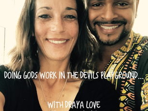 Doing Gods work in the Devils playground with Draya Love and Hulu Amen Ra