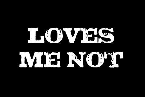 LOVE ME NOT