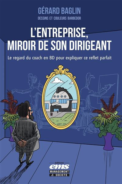 Bande dessinée L’entreprise miroir du dirigeant de Gérard Baglin
