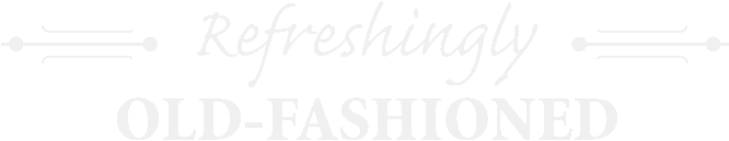 Refreshingly Old Fashioned