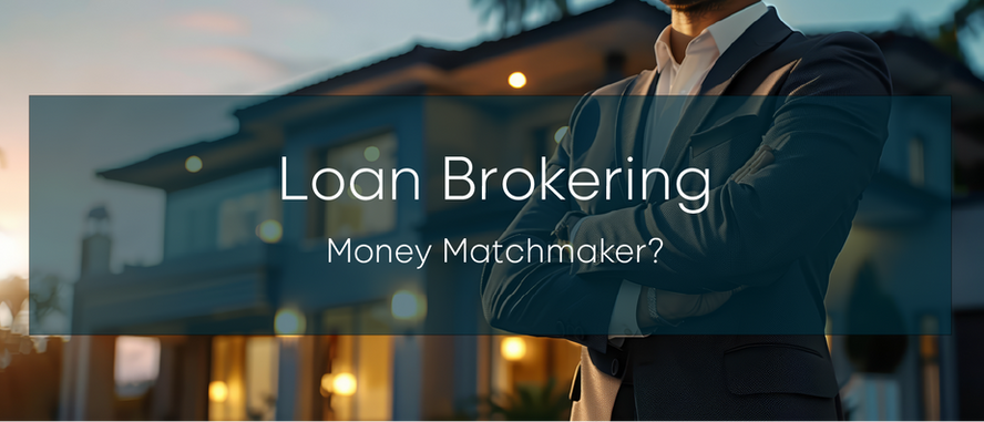 Loan Brokering: Why Matching Money Isn't Enough