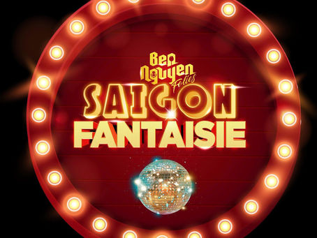 Discover Ben Nguyen Folies – Saigon Fantaisie