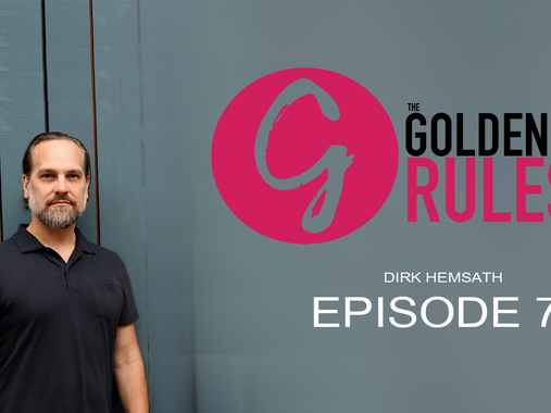 Dirk Hemsath | Episode 7 | The Golden Rules