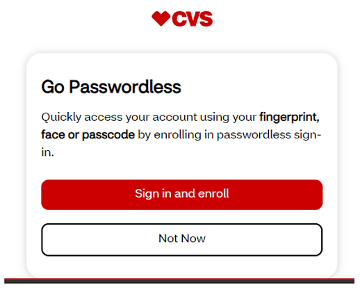 A screenshot from the live CVS site of the Go Passwordless screen. It has help text that starts with Quickly access your account, and has buttons that say Sign in and enroll, and Not Now