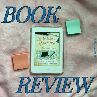 Book Review: The Mislaid Magician by Caroline Stevermer and Patricia Wrede