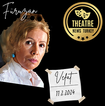 Theatre News Turkey, Vefat, Füruzan