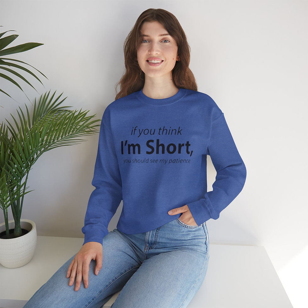Thumbnail: If You Think I'm Short Crewneck Sweatshirt
