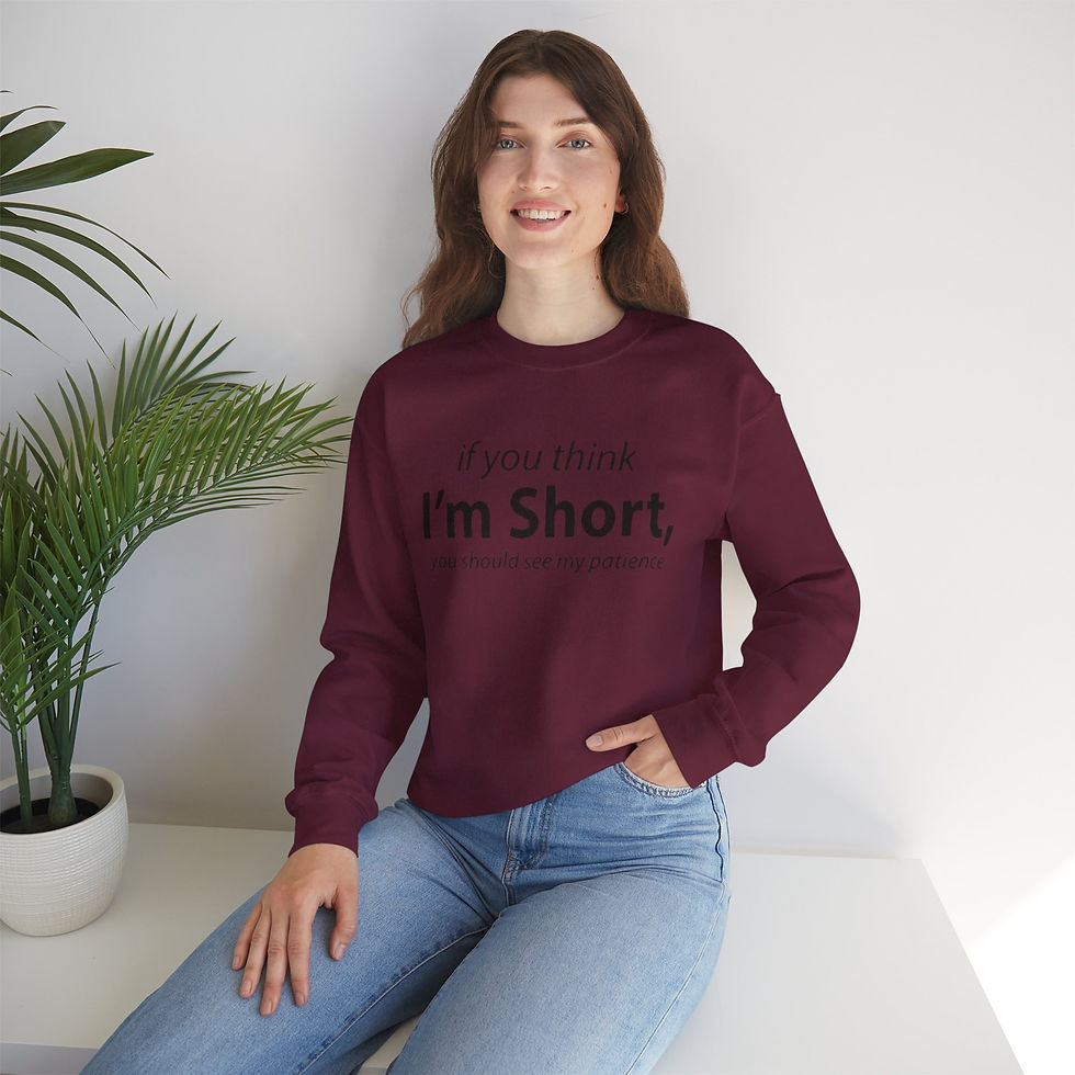 Thumbnail: If You Think I'm Short Crewneck Sweatshirt