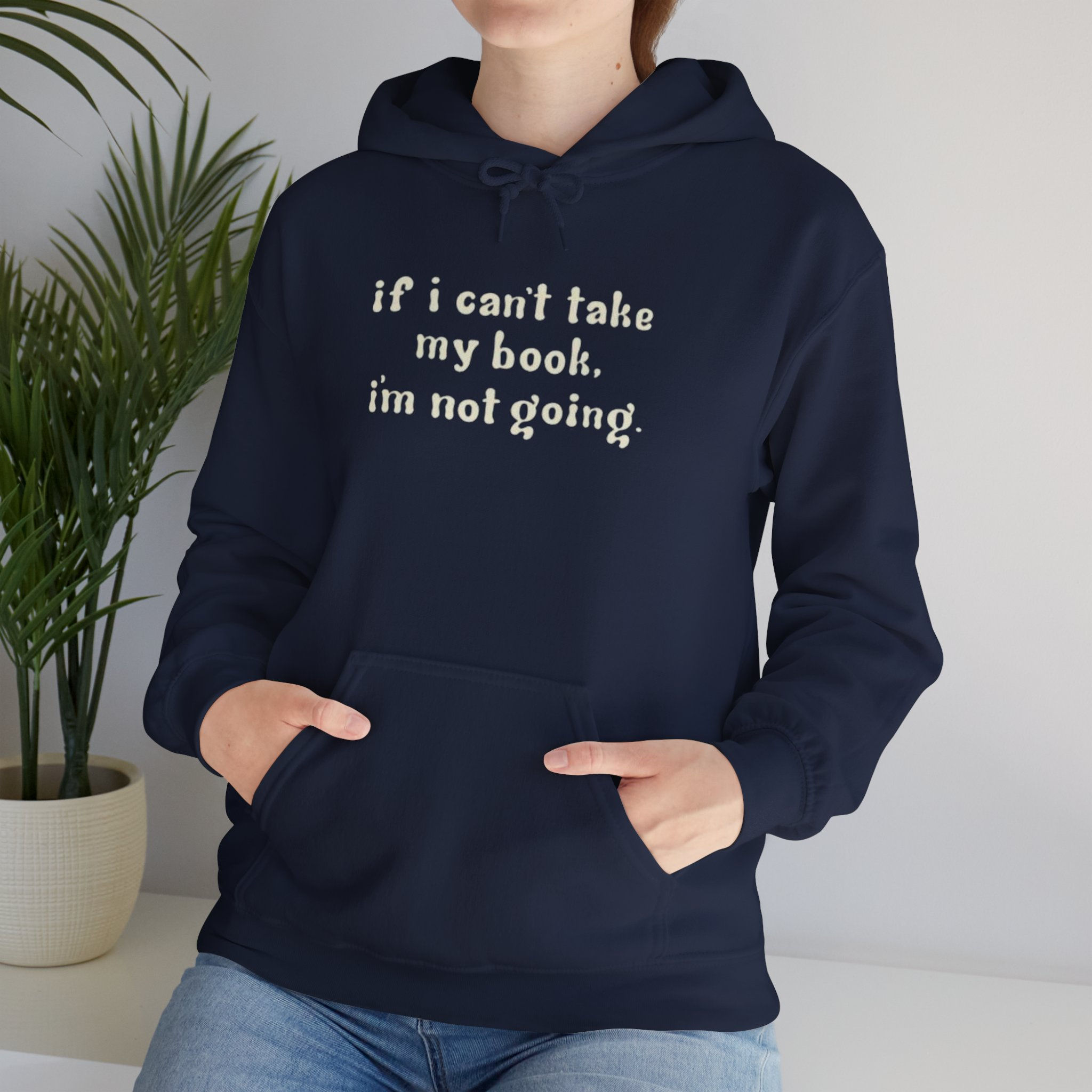 I'm Not Going Hooded Sweatshirt