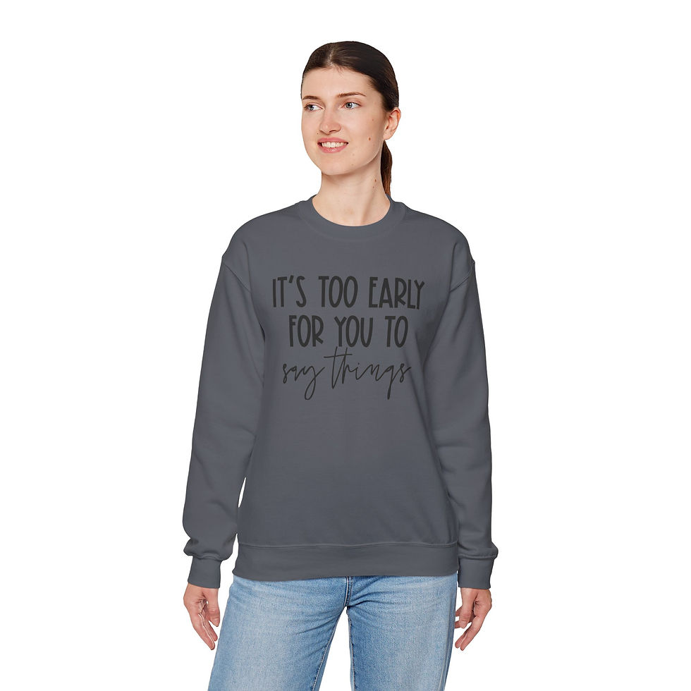 Thumbnail: It's Too Early Crewneck Sweatshirt