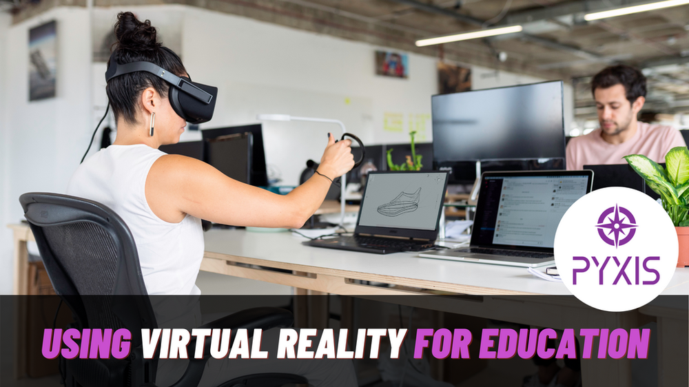 Using Virtual Reality for Education Pyxis Bog