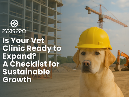 Is Your Vet Clinic Ready to Expand? A Checklist for Sustainable Growth
