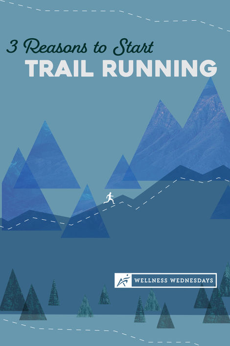 3 Reasons to Start Trail Running Blog Graphic