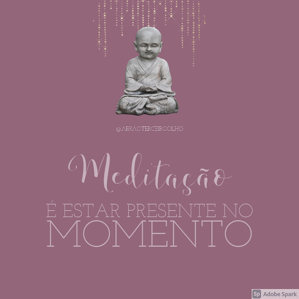 A meditação é estar presente no momento.