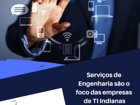 Serviços de Engenharia são o novo foco das empresas de TI indianas.
