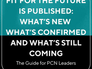 Fit for the Future Is Published — What PCN Leaders Need to Know