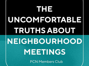 The Uncomfortable Truths About Neighbourhood Meetings