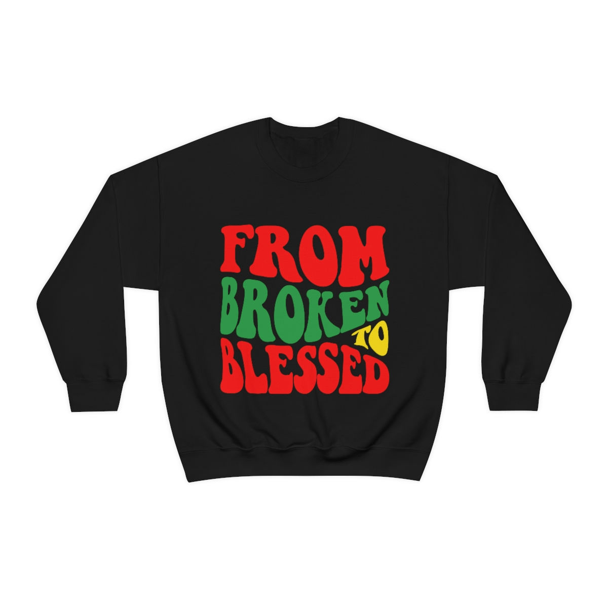 FROM BROKEN TO BLESSED  Unisex Heavy Blend™ Crewneck Sweatshirt