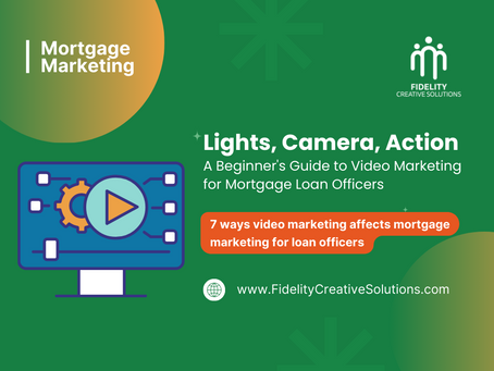 Lights, Camera, Action: A Beginner's Guide to Video Marketing for Mortgage Loan Officers