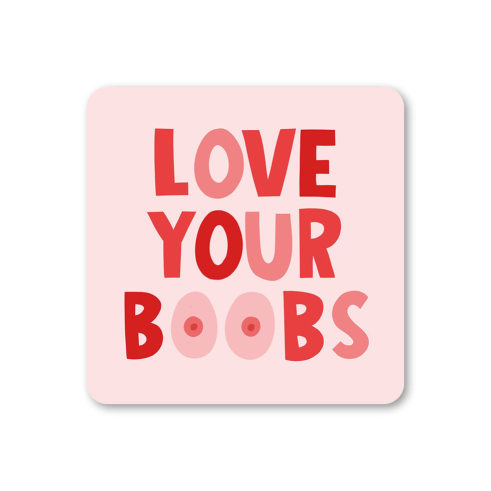 Love Your Boobs Coaster (x6)