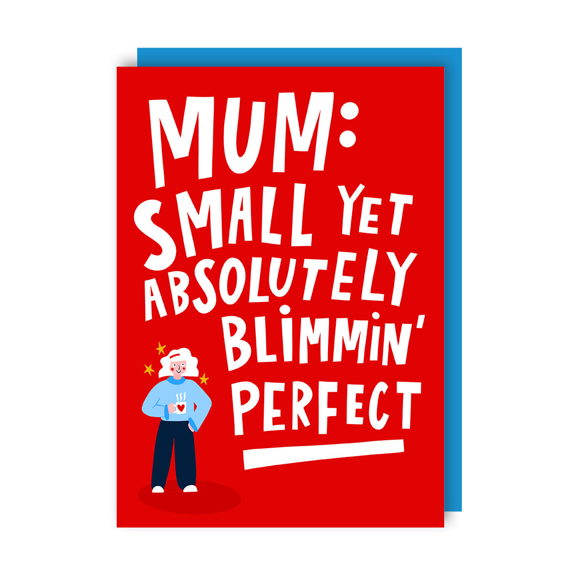 Mum Small Yet Blimmin Perfect (x6)