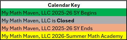 My Math Maven 2025-2026 calendar key.  Green= start of classes, gray=closed, rose= end of classes.