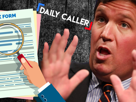Tax Form Reveals Ethical Issues Revealed Between Daily Caller's [Tucker Carlson's News Org] & Donors