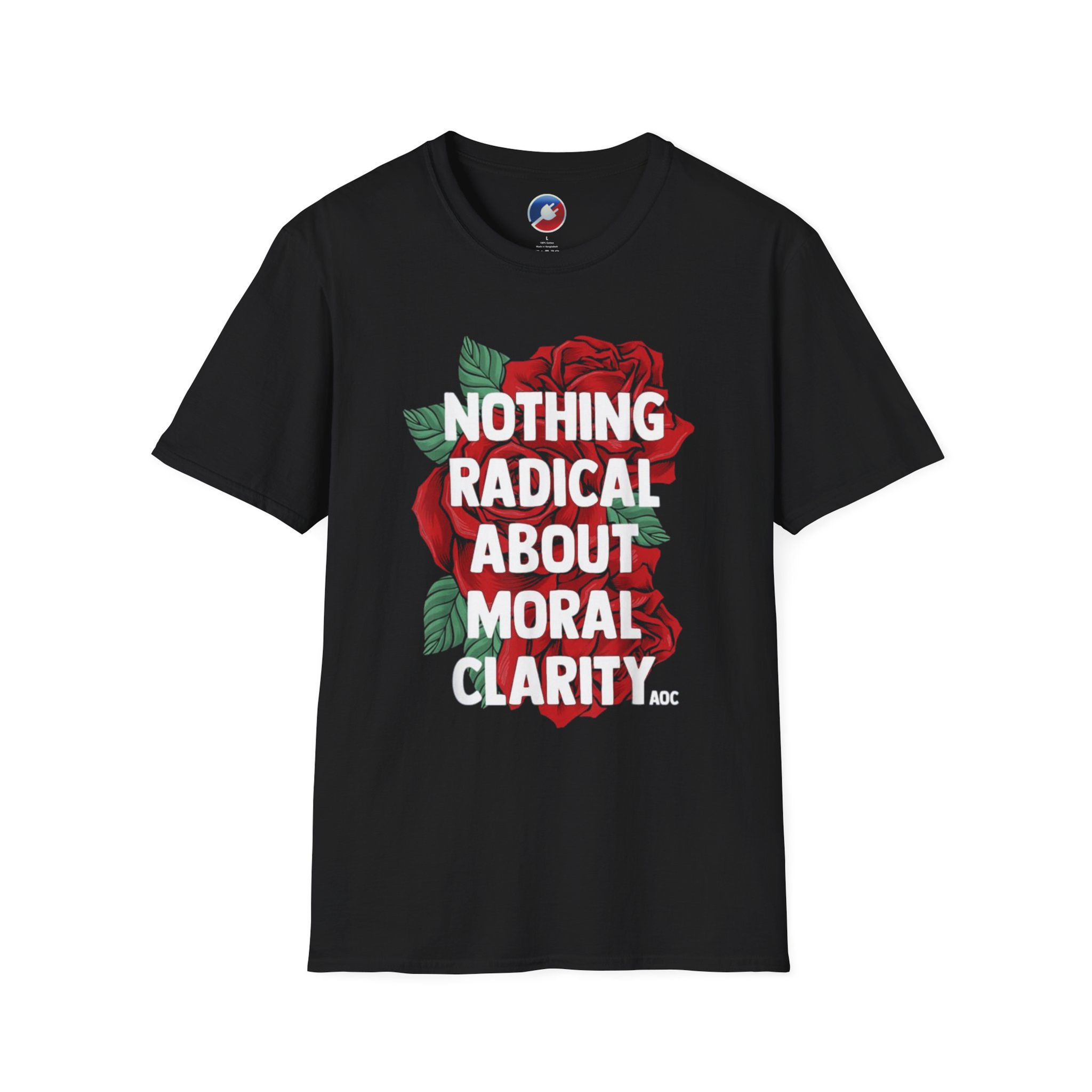 'Nothing Radical About Moral Clarity' Roses Unisex Softstyle T-Shirt