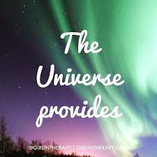 The Universe Always Provides...