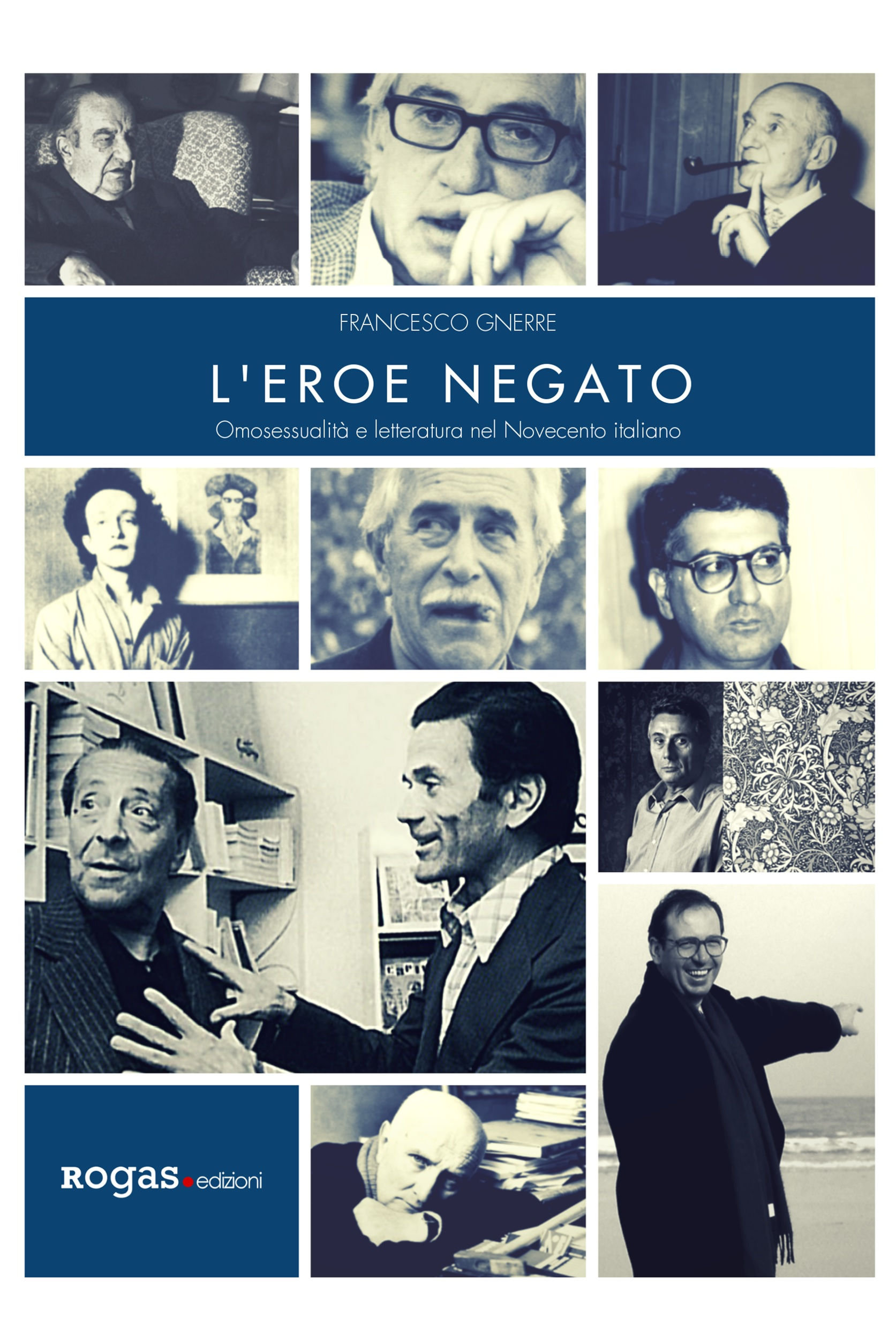 L'EROE NEGATO. Omosessualità e letteratura nel Novecento italiano