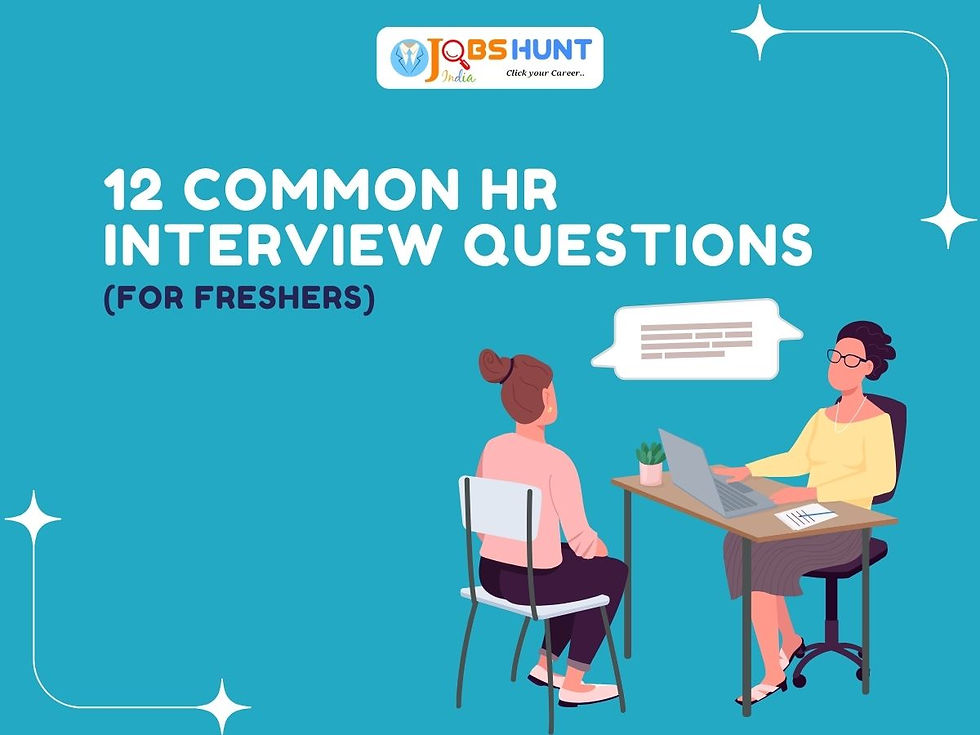 12 Common HR Interview Questions For Freshers