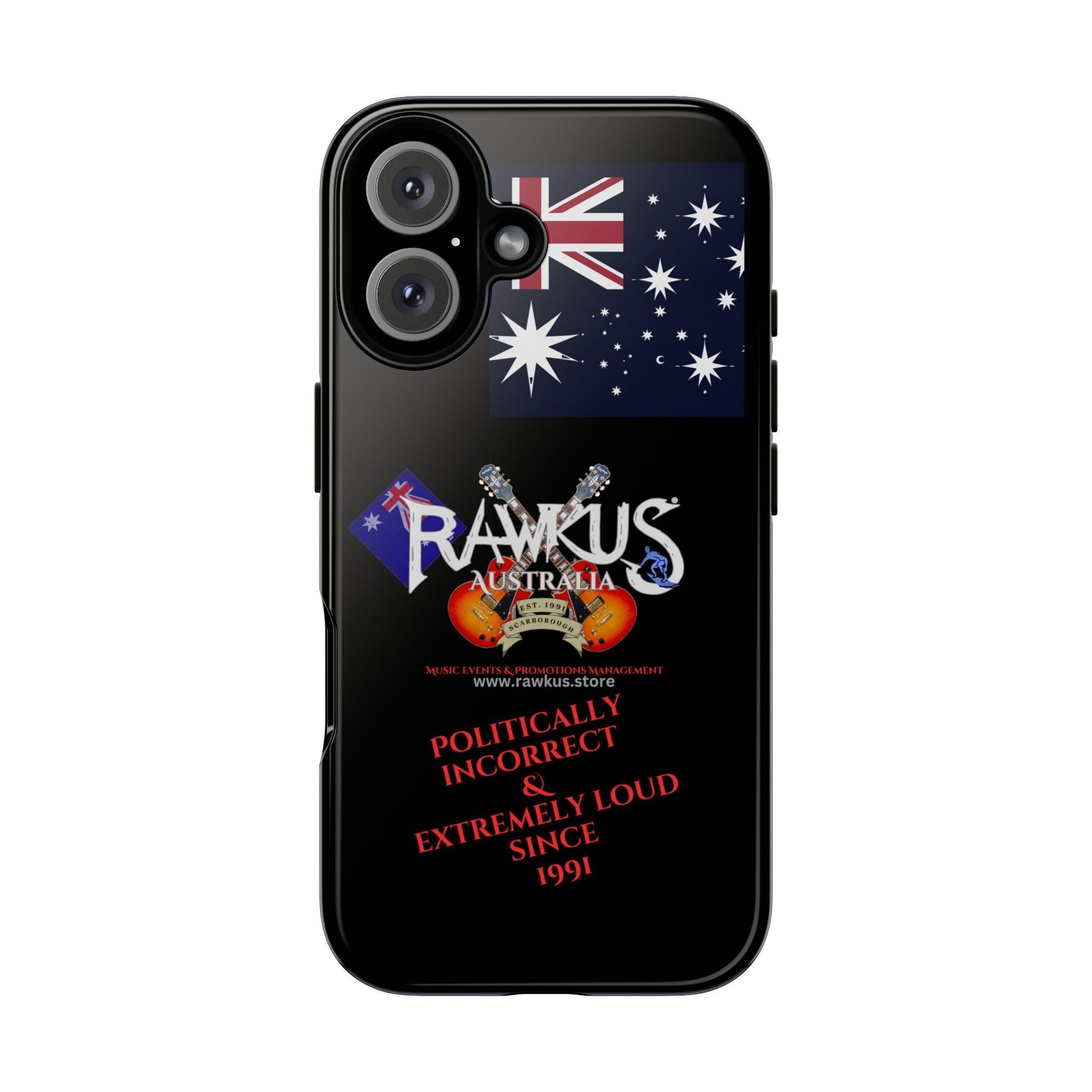Rawkus®Australia- Politically Incorrect & Extremely Loud - Phone Case