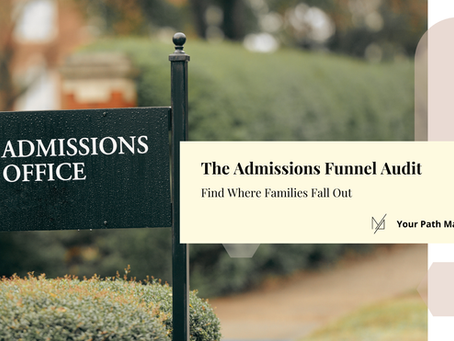 The Admissions Funnel Audit: Find Where Families Fall Out