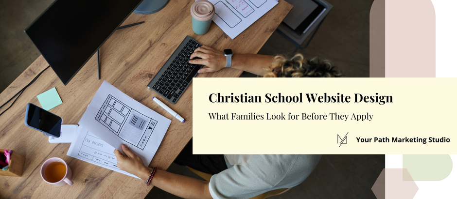 Christian School Website Design: What Families Look for Before They Apply