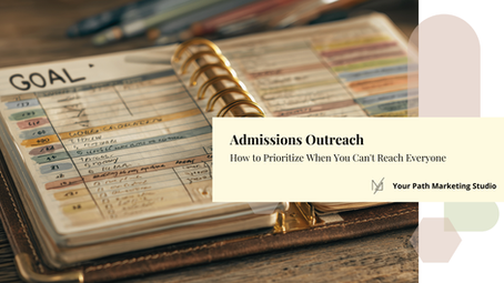 Admissions Outreach: How to Prioritize When You Can't Reach Everyone