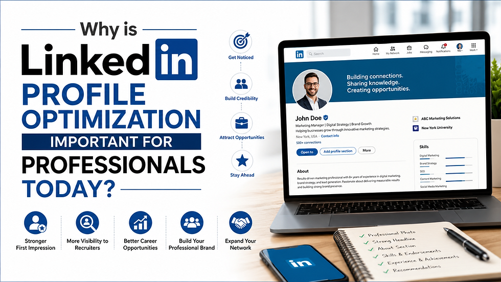 Why is LinkedIn Profile Optimization Important for Professionals Today