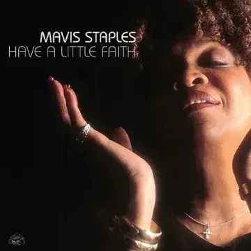 Mavis Staples Have A Little Faith (Deluxe Edition)