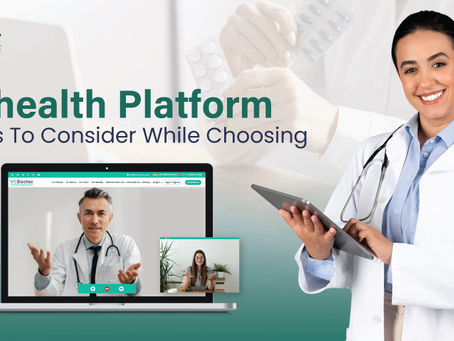 Telehealth Platform: 7 Things To Consider While Choosing Healthcare