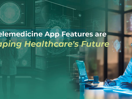 How Telemedicine App Features are Reshaping Healthcare’s Future