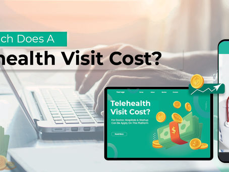 "Dollars and Sense: What You Should Know About Telehealth Visit Costs