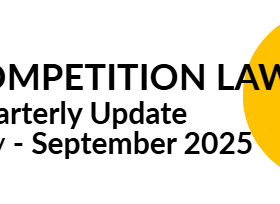 Competition Law Quarterly Update - July - September 2025
