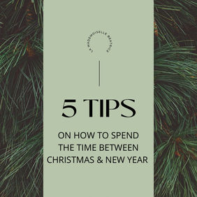 5 TIPS — on How to spend the Time between Christmas and New Year