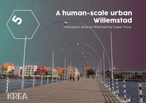 Urbanization series: A human-scale urban Willemstad (5)