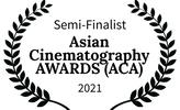 Semi-Finalist - Asian Cinematography AWA